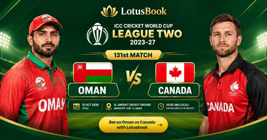 Oman vs Canada, 131st Match, 9th Oct 2026 - Lotusbook